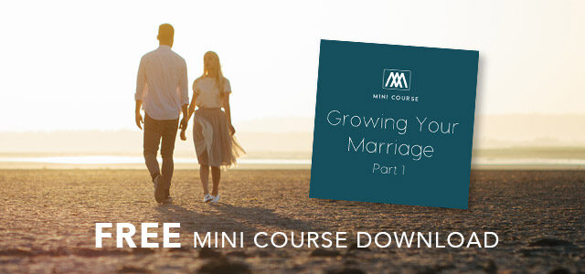 Free Mini-Course Download: "Growing Your Marriage"