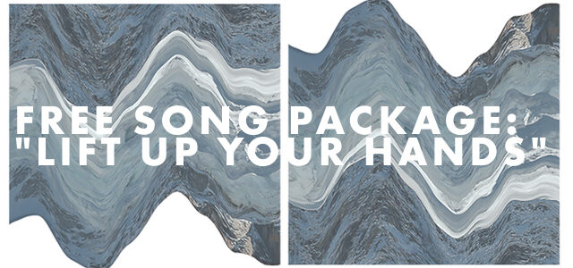 Free Song Package: "Lift Up Your Hands" by Rick Pino